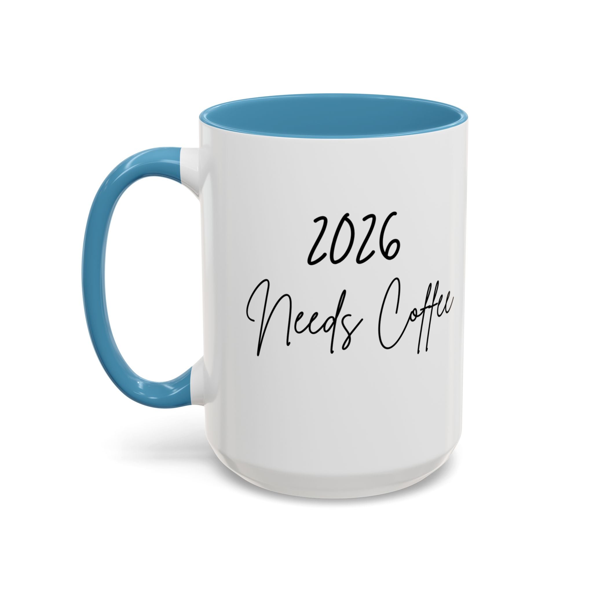 206 Needs Coffee New Year Mug, Ceramic Coffee Cup 11oz 15oz, Dishwasher Microwave Safe