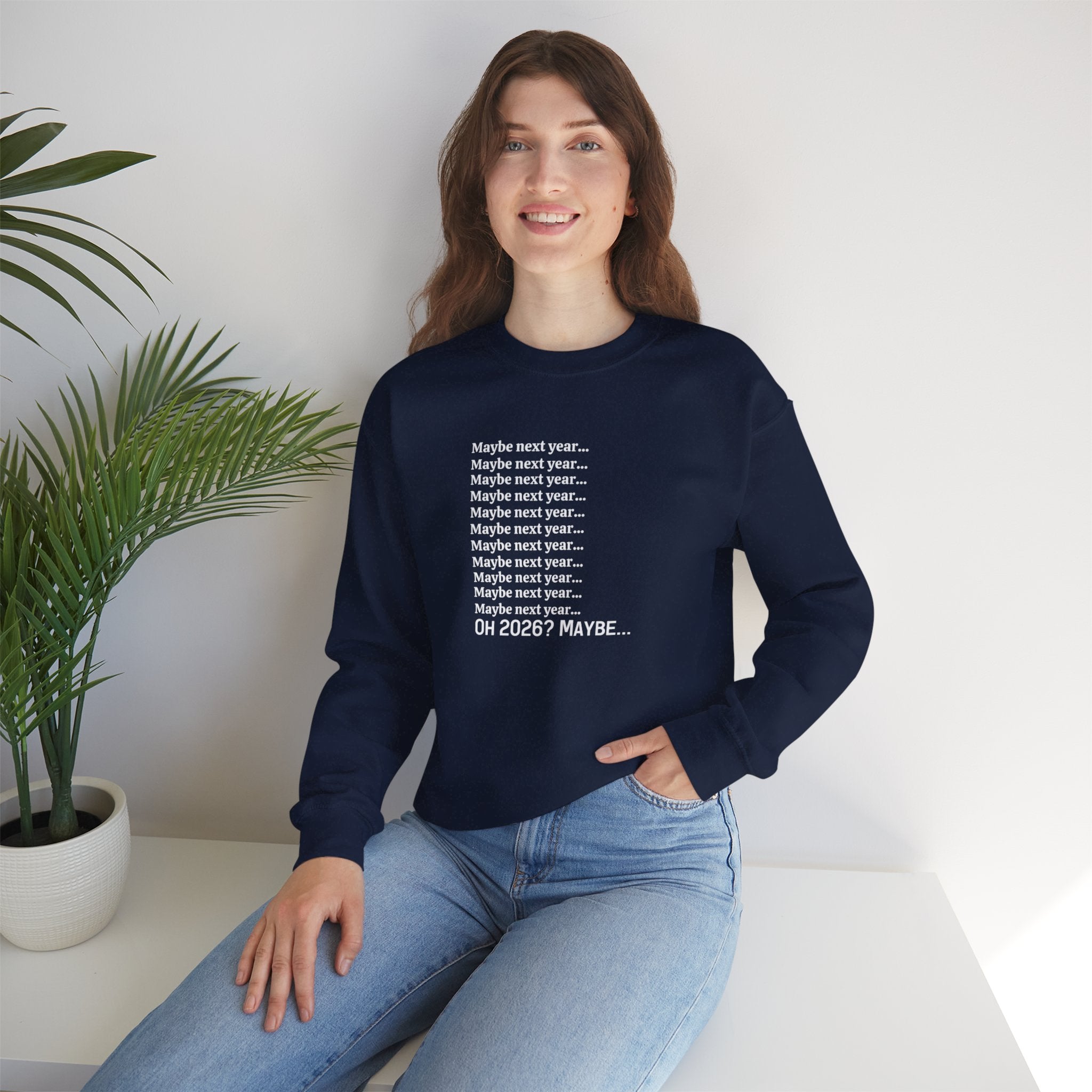 Maybe Next Year Sweatshirt, Oh 2026? Maybe Hoodie, Funny New Year Resolution Sweater, Unisex Adult Youth Pullover, 2026 New Year Gift