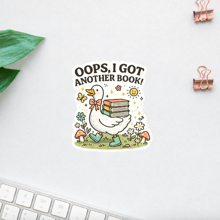 Oops I Got Another Book Sticker | Book Lover Goose Vinyl Decal | Cute Bookish Reading Sticker | Reader Gift | Laptop Water Bottle