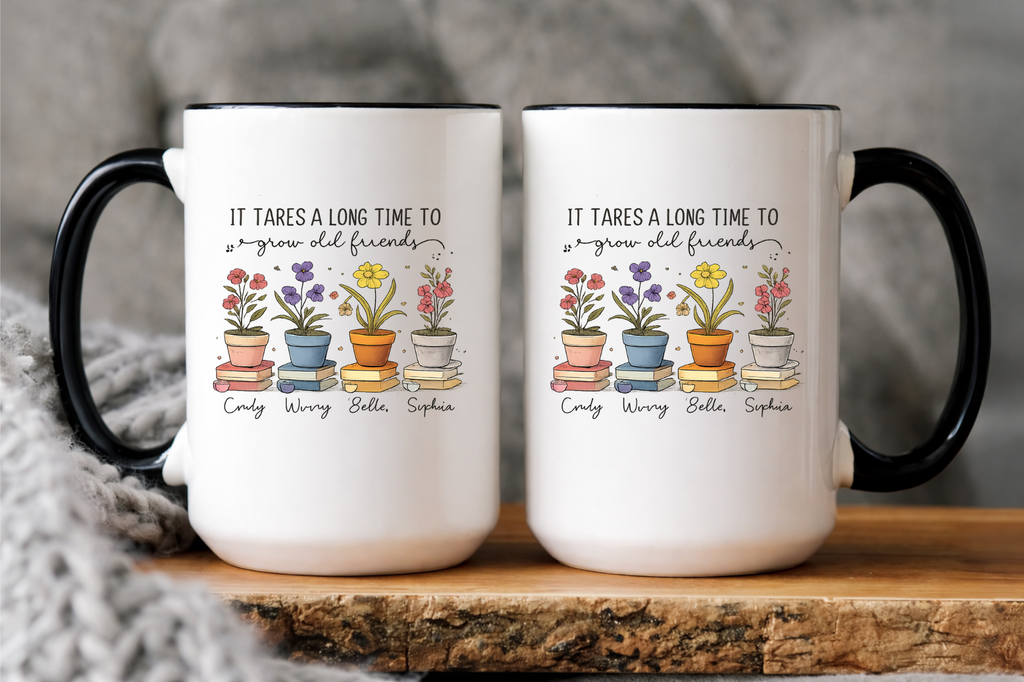 Personalized Best Friend Mug, “It Takes a Long Time to Grow Old Friends” Mug, Custom Name Flower Pot Mug, Friendship Gift, BFF Coffee Mug, Meaningful Friend Gift