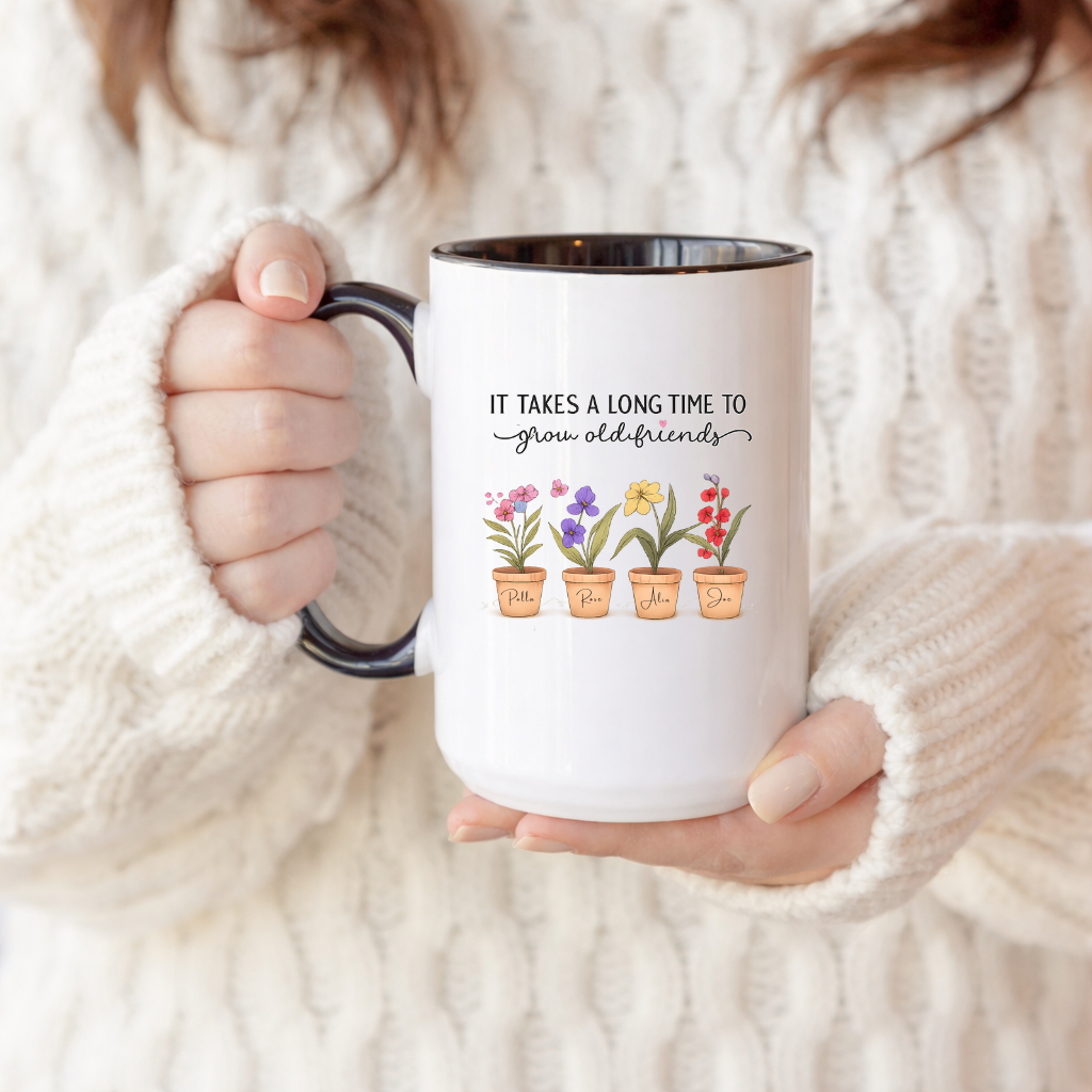 Personalized Friendship Mug, “It Takes a Long Time to Grow Old Friends” Mug, Custom Name Flower Pot Mug, Best Friend Gift, BFF Birthday Gift, Long Distance Friend Mug