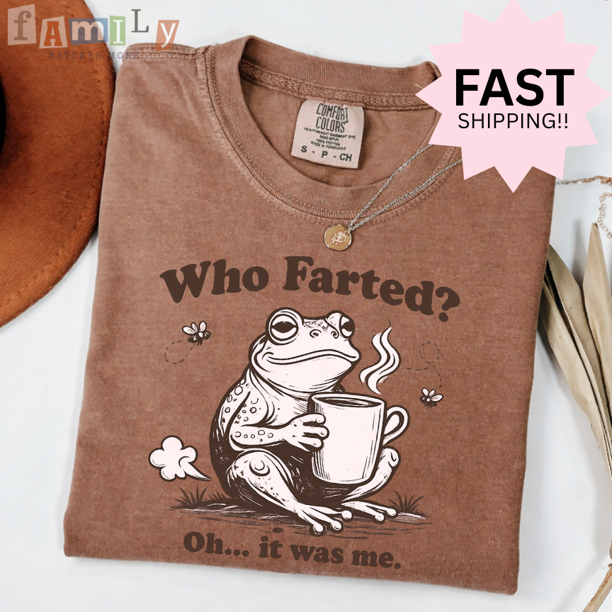 Who Farted Oh It Was Me Shirt, Inappropriate Unwearable Stupid Tee, Offensive Aba Rbt Shirt, Comfort Colors 1717