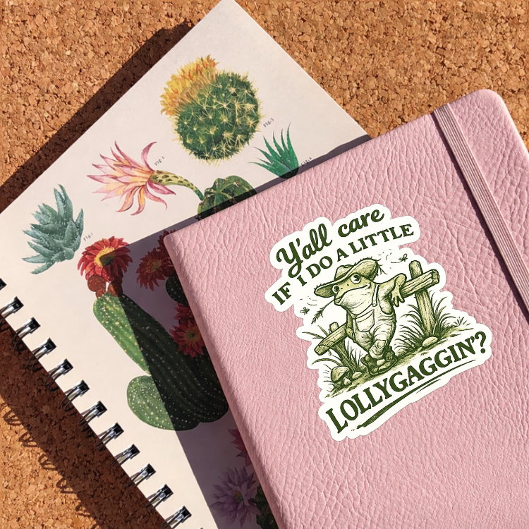 Y’all Care If I Do a Little Lollygaggin’ Sticker | Funny Southern Frog Vinyl Decal | Cottagecore Humor | Laptop Water Bottle