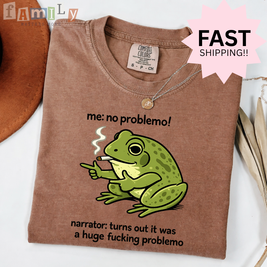 Me No Problemo Frog Shirt, Inappropriate Unwearable Stupid Tee, Offensive Aba Rbt Shirt, Comfort Colors 1717