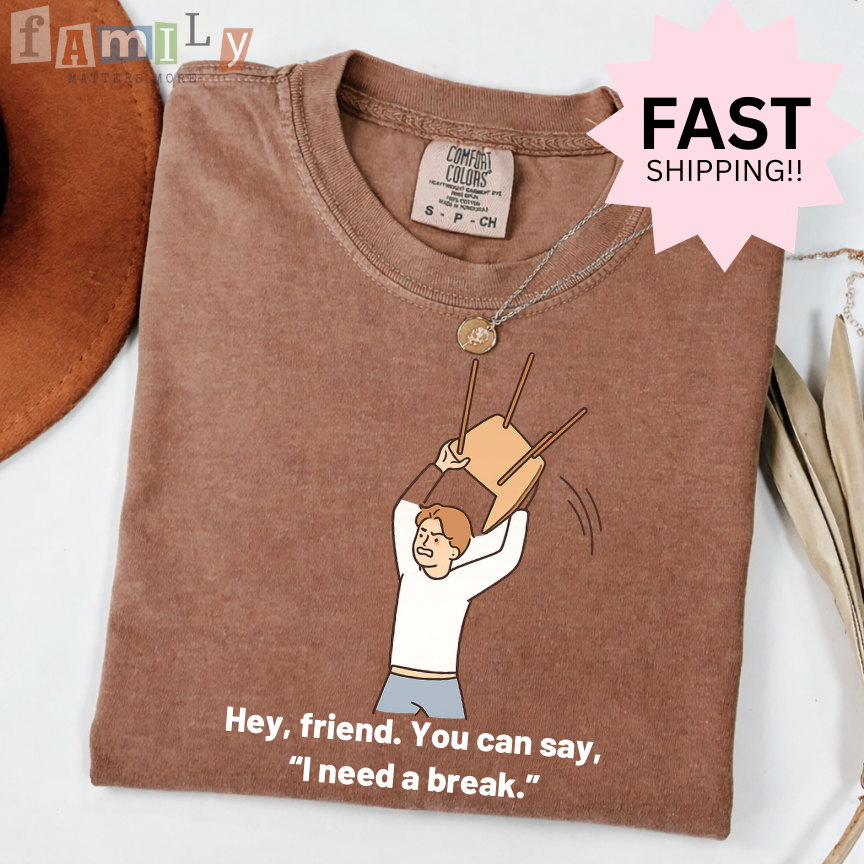 Hey Friend I Need a Break Shirt | Funny ABA RBT Shirt | Inappropriate Unwearable Tee | Comfort Colors 1717 Unisex
