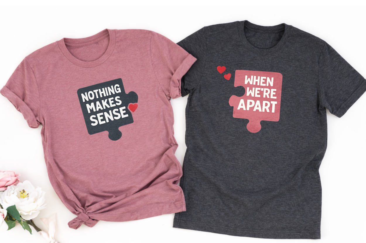 Nothing Makes Sense When We're Apart Couple Shirts, Matching Valentine Tees, Long Distance Love Gift, His Hers