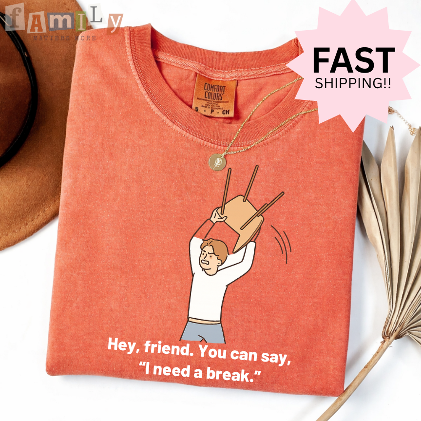 Hey Friend I Need a Break Shirt | Funny ABA RBT Shirt | Inappropriate Unwearable Tee | Comfort Colors 1717 Unisex