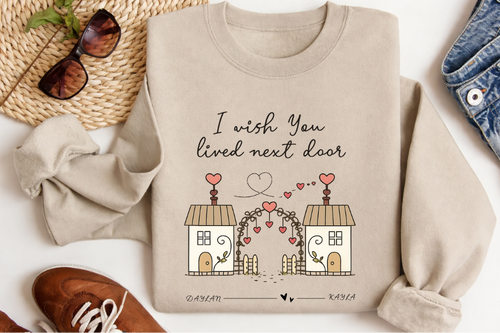 Personalized Long Distance Couple Sweatshirt Hoodie, “I Wish You Lived Next Door” Custom Names Crewneck, Valentine’s Day Gift for Boyfriend Girlfriend, Unisex Adult Youth