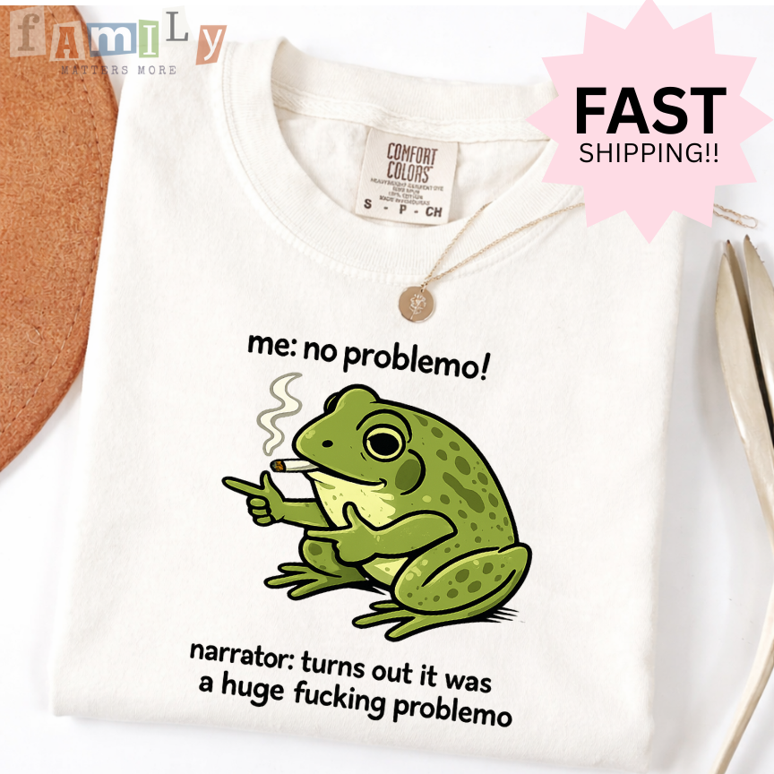 Me No Problemo Frog Shirt, Inappropriate Unwearable Stupid Tee, Offensive Aba Rbt Shirt, Comfort Colors 1717