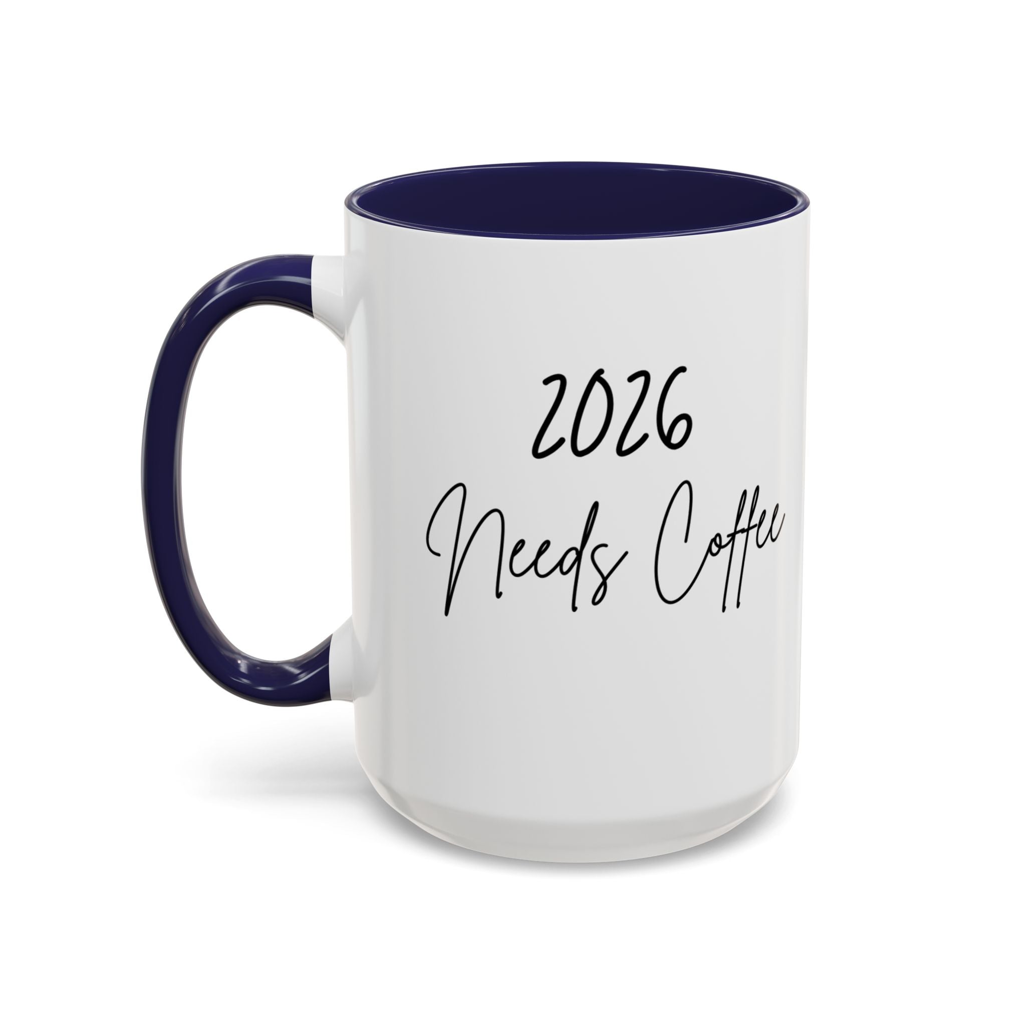 206 Needs Coffee New Year Mug, Ceramic Coffee Cup 11oz 15oz, Dishwasher Microwave Safe