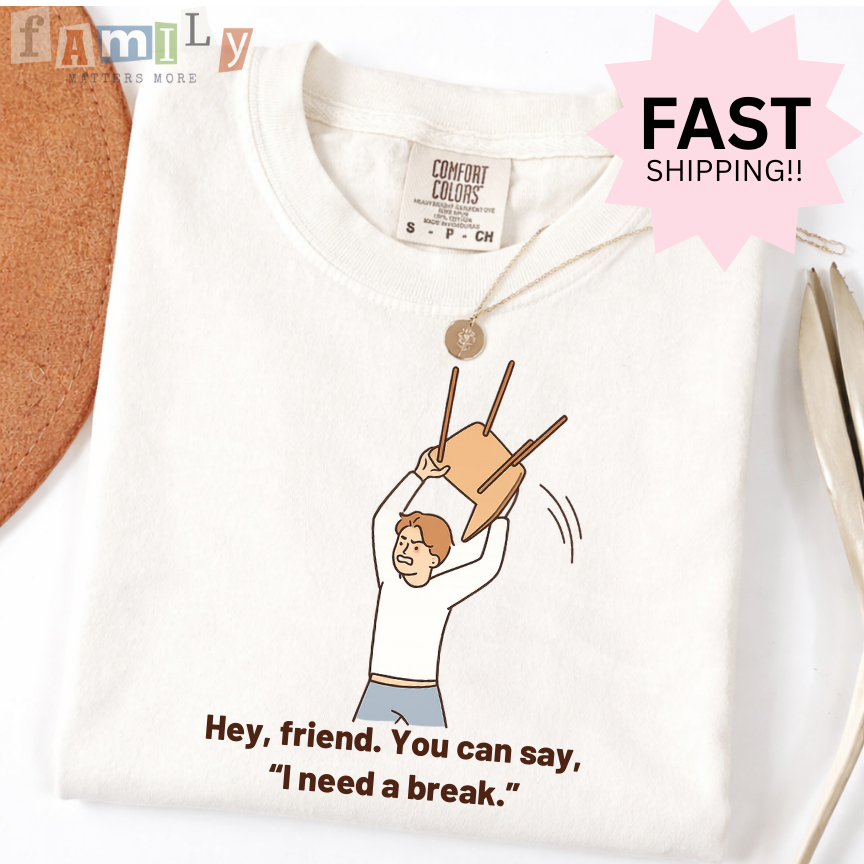Hey Friend I Need a Break Shirt | Funny ABA RBT Shirt | Inappropriate Unwearable Tee | Comfort Colors 1717 Unisex