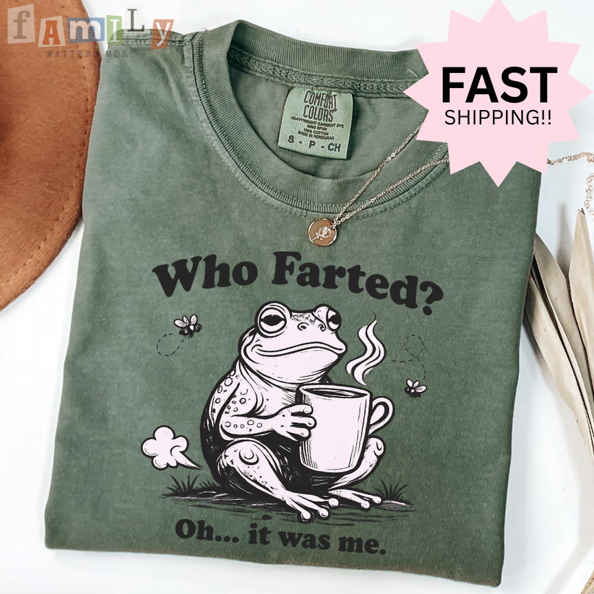 Who Farted Oh It Was Me Shirt, Inappropriate Unwearable Stupid Tee, Offensive Aba Rbt Shirt, Comfort Colors 1717
