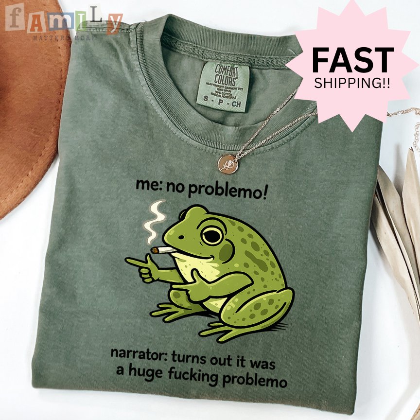 Me No Problemo Frog Shirt, Inappropriate Unwearable Stupid Tee, Offensive Aba Rbt Shirt, Comfort Colors 1717