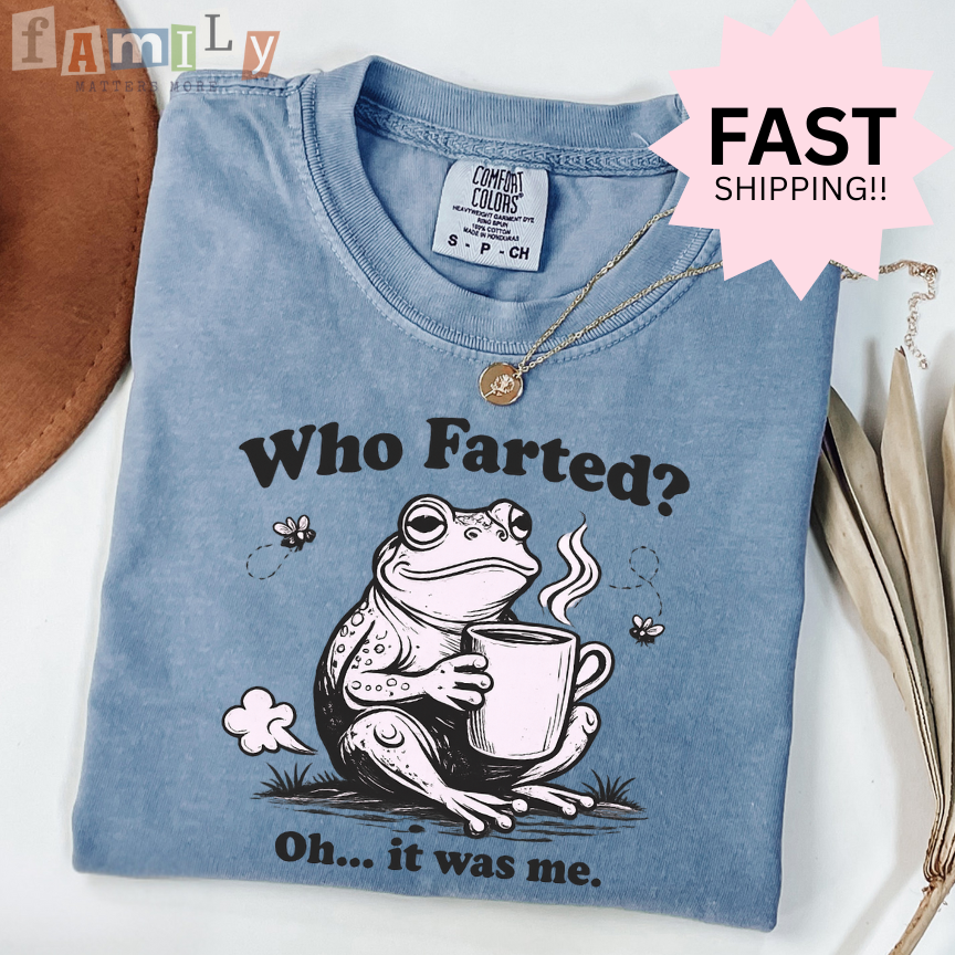 Who Farted Oh It Was Me Shirt, Inappropriate Unwearable Stupid Tee, Offensive Aba Rbt Shirt, Comfort Colors 1717