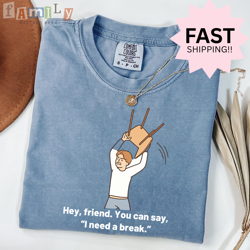 Hey Friend I Need a Break Shirt | Funny ABA RBT Shirt | Inappropriate Unwearable Tee | Comfort Colors 1717 Unisex