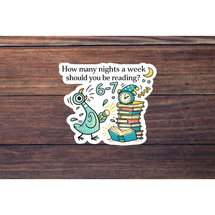 How Many Nights a Week Should You Be Reading Sticker | 6-7 Bookish Quote Vinyl Decal | Funny Reader Sticker | Bookworm Gift
